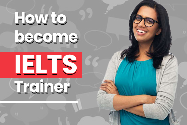 How to become IELTS Trainer
